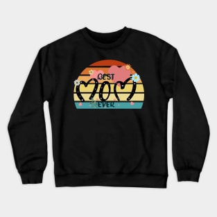 Best Mom Ever Mother's Day Gift 2022 Crewneck Sweatshirt